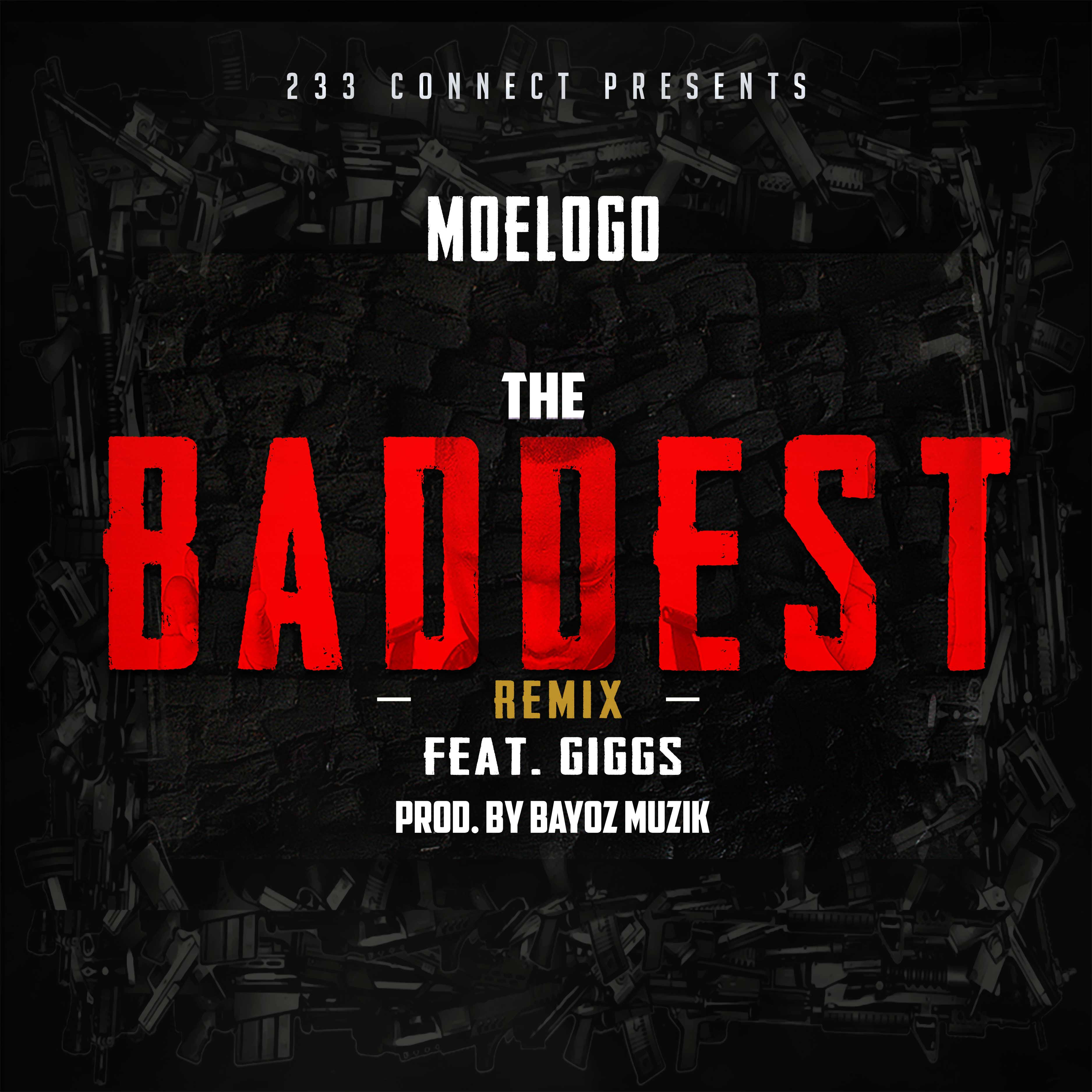 Moelogo Ft Giggs The Baddest Remix Latest Naija Nigerian Music 