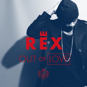 Rex - Out of Love ART