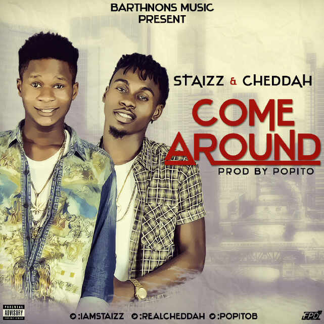 Cheddah & Staizz - Come Around (Prod. By Popito)
