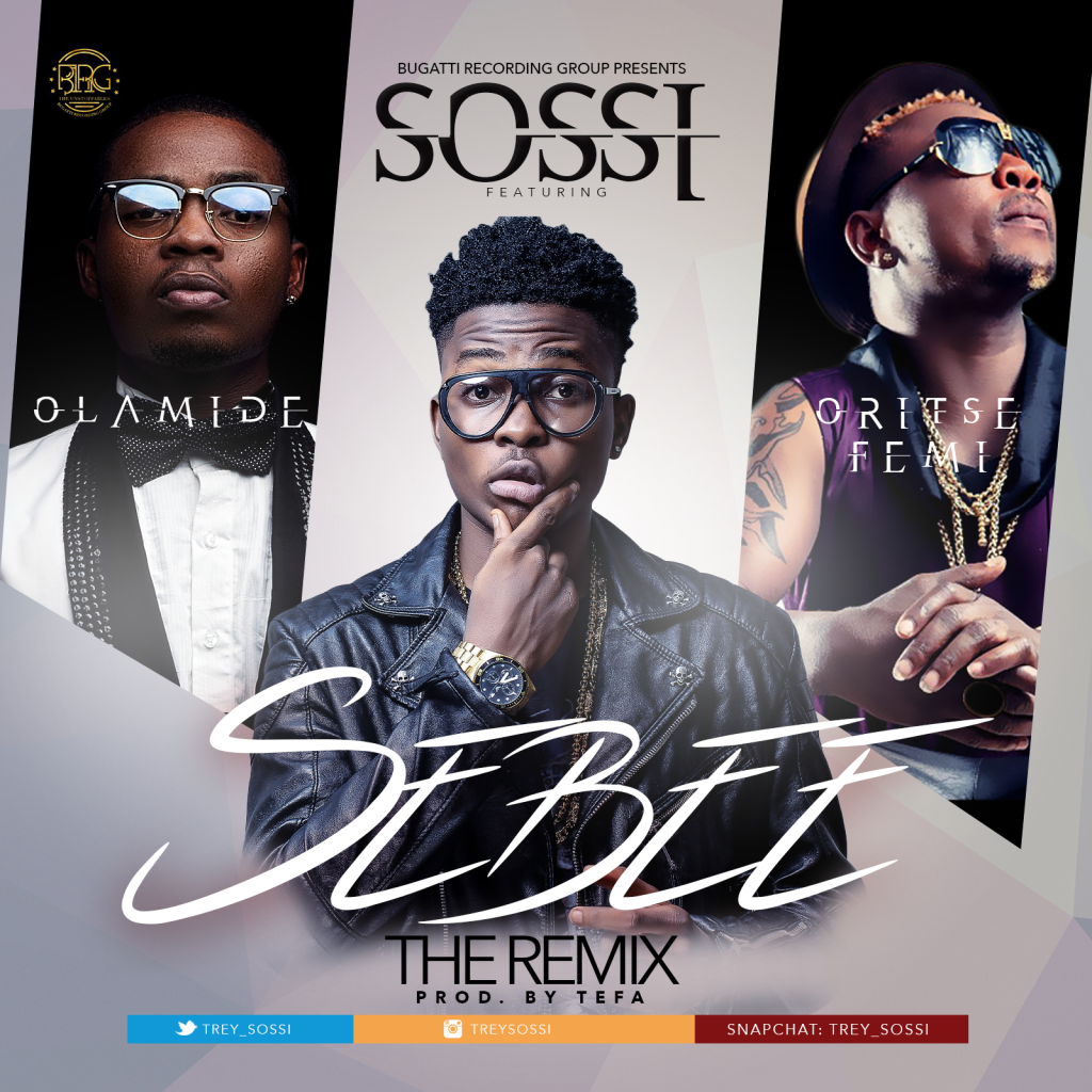 VIDEO: Sossi - Sebee (Remix) ft. Olamide & OritseFemi