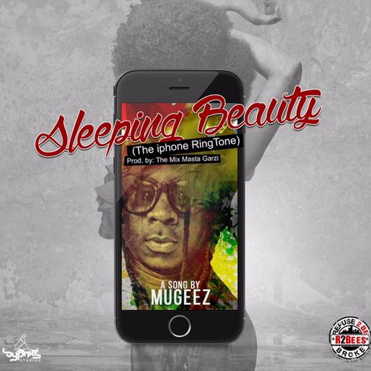 Mugeez (R2Bees) - Sleeping Beauty (The iPhone Riddim)