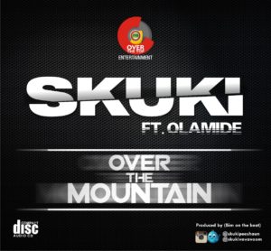 Skuki ft. Olamide - Over the Mountain
