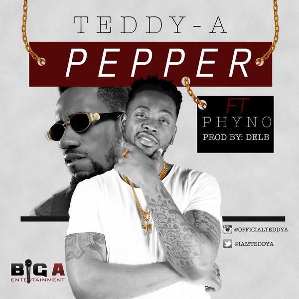 Teddy-A ft. Phyno - Pepper