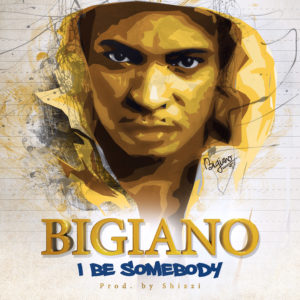 VIDEO: Bigiano - I Be Somebody | One And Only
