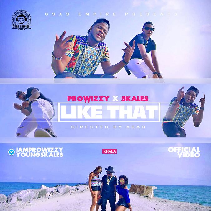 VIDEO: Prowizzy ft. Skales - Like That 
