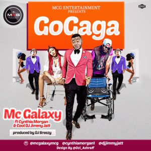 MC Galaxy - Go Gaga ft. Cynthia Morgan X DJ Jimmy Jatt