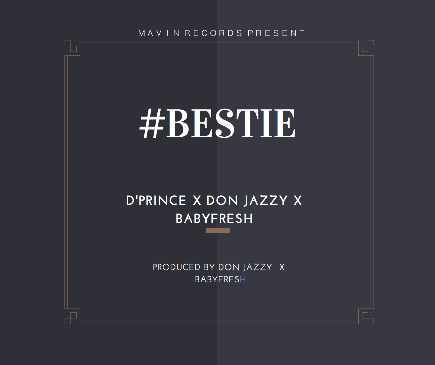 D'Prince ft. Don Jazzy & BabyFresh - Bestie