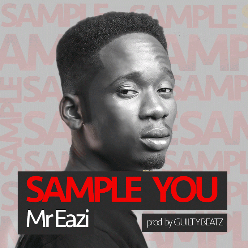 Mr Eazi - Sample You (prod. GuiltyBeatz)