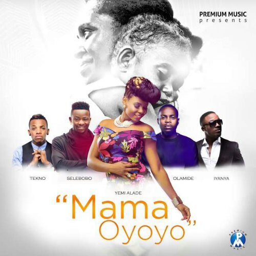 Yemi Alade, Iyanya, Olamide, Tekno & Selebobo - Mama Oyoyo