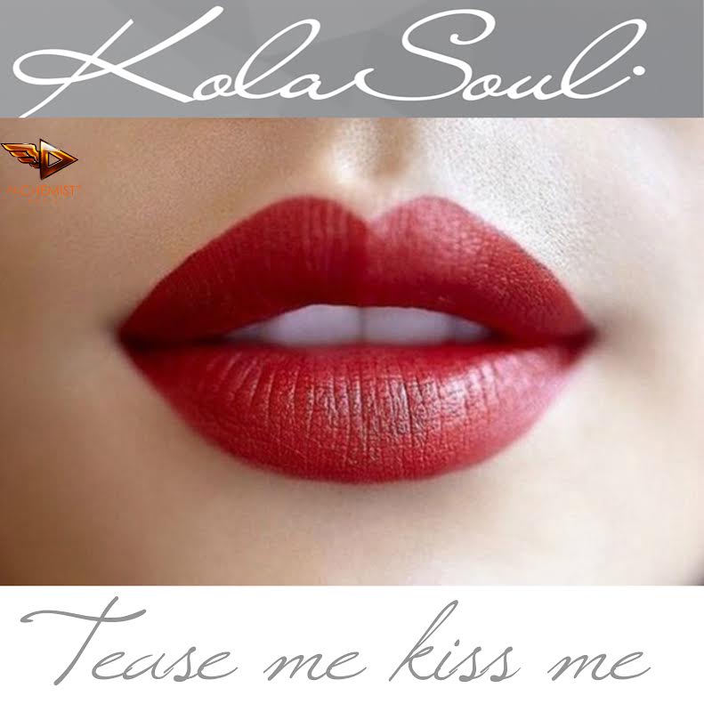 Kola Soul Tease Me Kiss Me