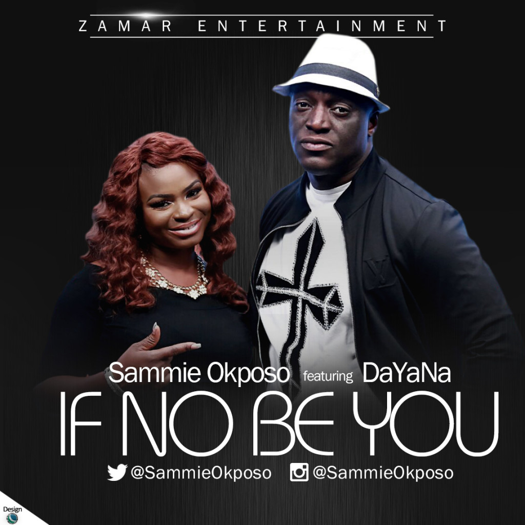 VIDEO: Sammie Okposo - If No Be You ft. DaYaNa