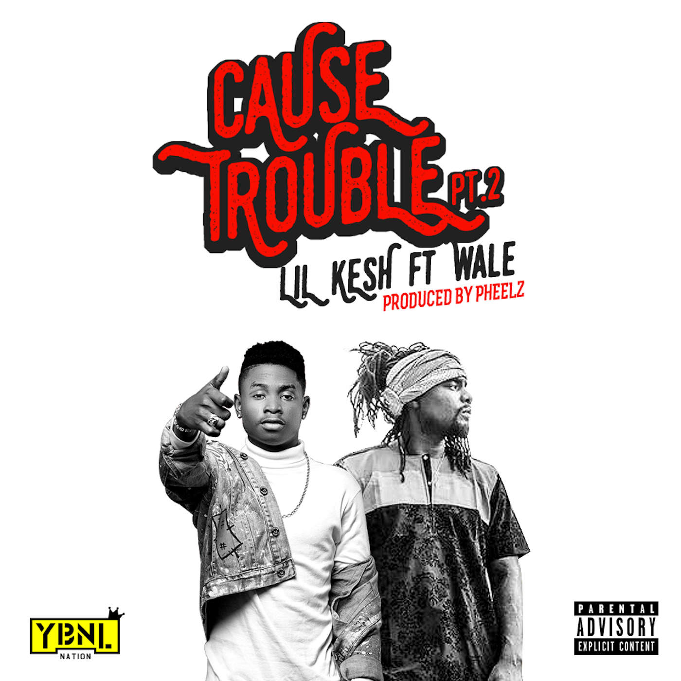 Lil Kesh ft. Wale - Cause Trouble pt. 2