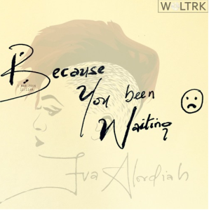 Eva Alordiah - Because You Been Waiting