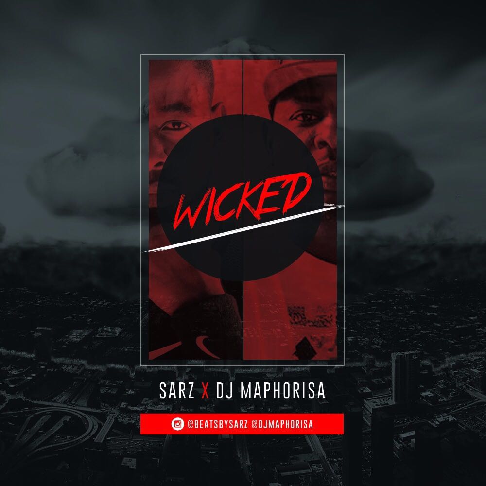 Sarz x DJ Maphorisa - Wicked