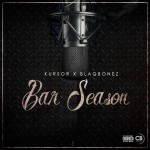 Kursor x Blaqbonez - Bar Season