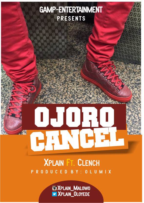 Xplain ft. Clench - Ojoro Cancel (Prod. Olumix)