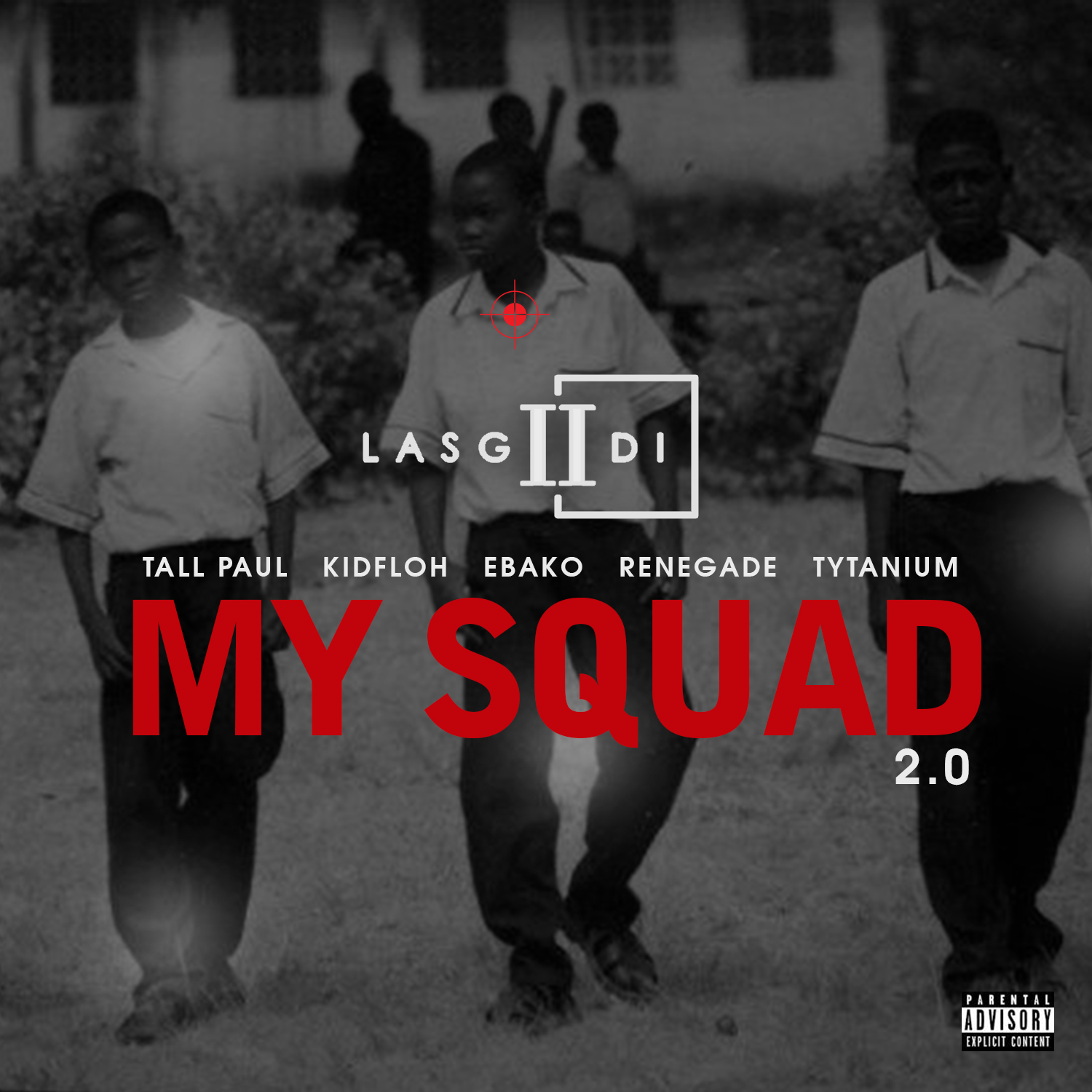 VIDEO: LasGiiDi - My Squad 2.0 Ft Tall Paul, Kidfloh, Ebako, Mr. Renegade & Tytanium