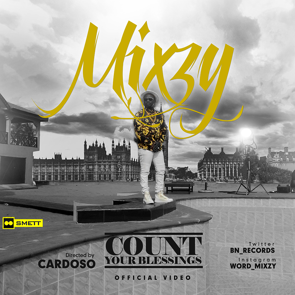 VIDEO: Mixzy - Count Your Blessings