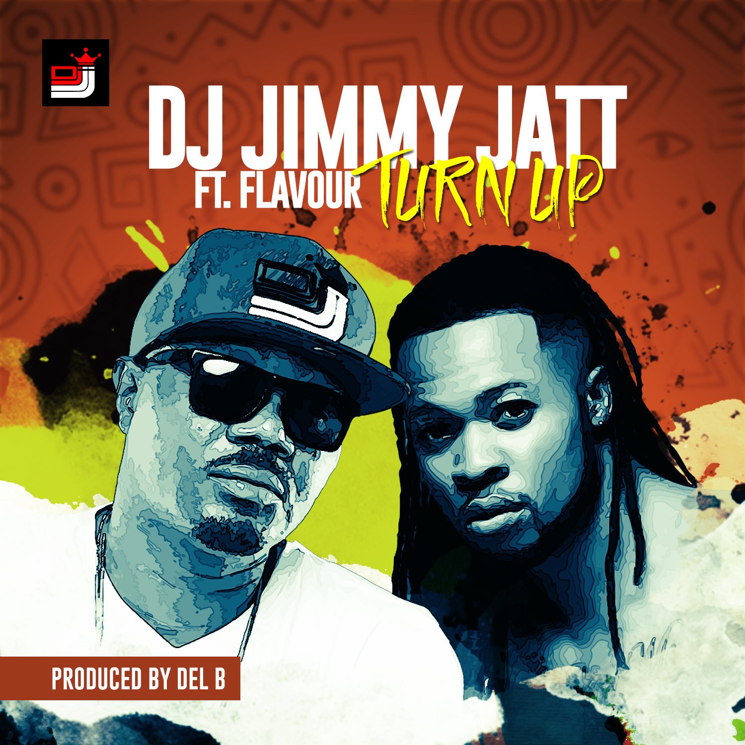 DJ Jimmy Jatt ft. Flavour - Turn Up (Prod. by Del B)
