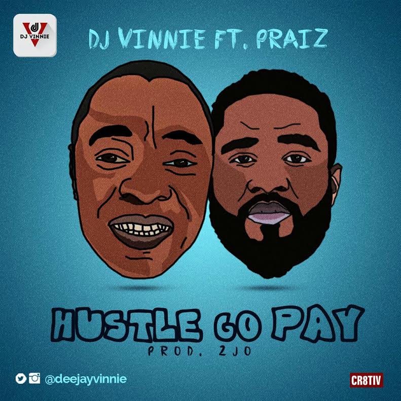 DJ Vinnie Praiz Hustle Go Pay Art