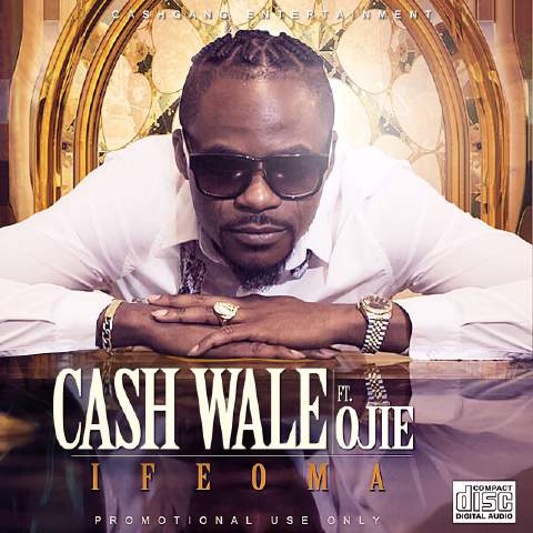 Cashwale ft. Ojie – Ifeoma