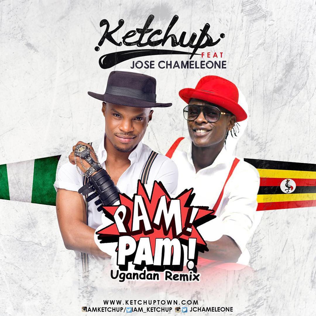 Ketchup ft. Jose Chameleone - Pam Pam (Ugandan Remix)