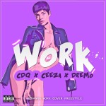 CDQ X Ceeza X Dremo - Work (Refix)
