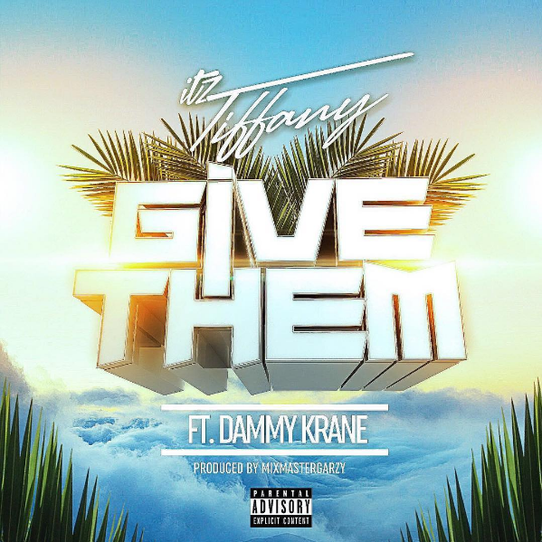 VIDEO - Itz Tiffany - Give Them ft. Dammy Krane