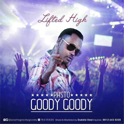 Pasto Goody Goody – Lifted High