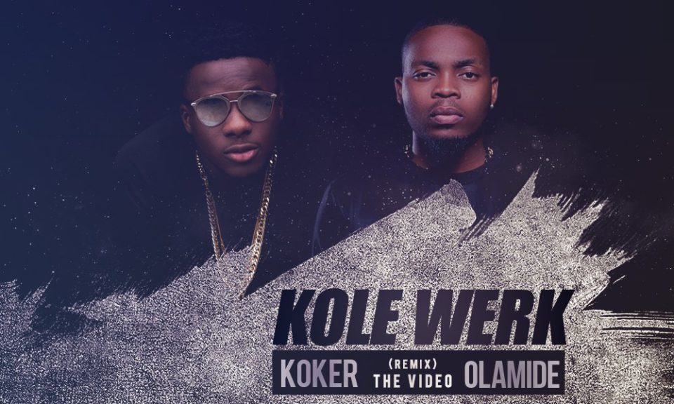 VIDEO: Koker ft. Olamide - Kolewerk (Remix)