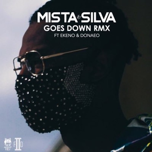 Mista Silva Goes Down Remix