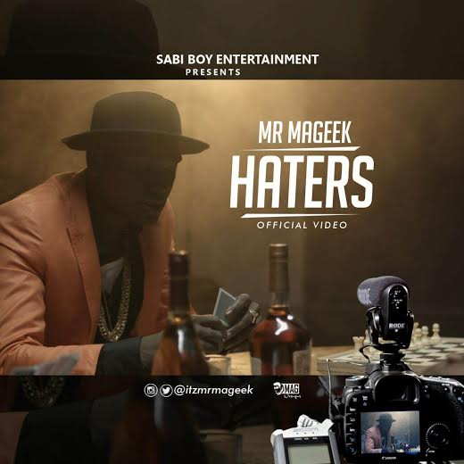 VIDEO: Mr Mageek – Haters