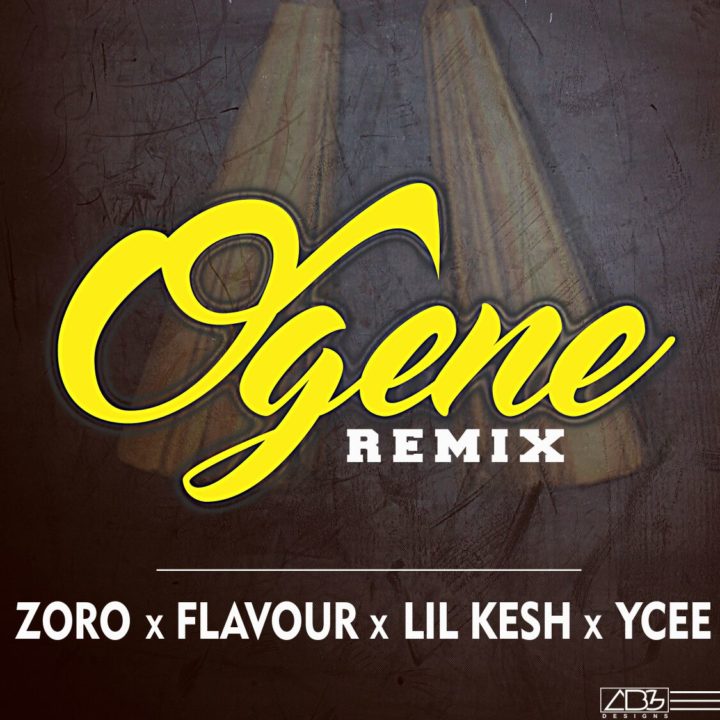 Zoro - Ogene (Remix) ft. Flavour, Lil Kesh & YCee