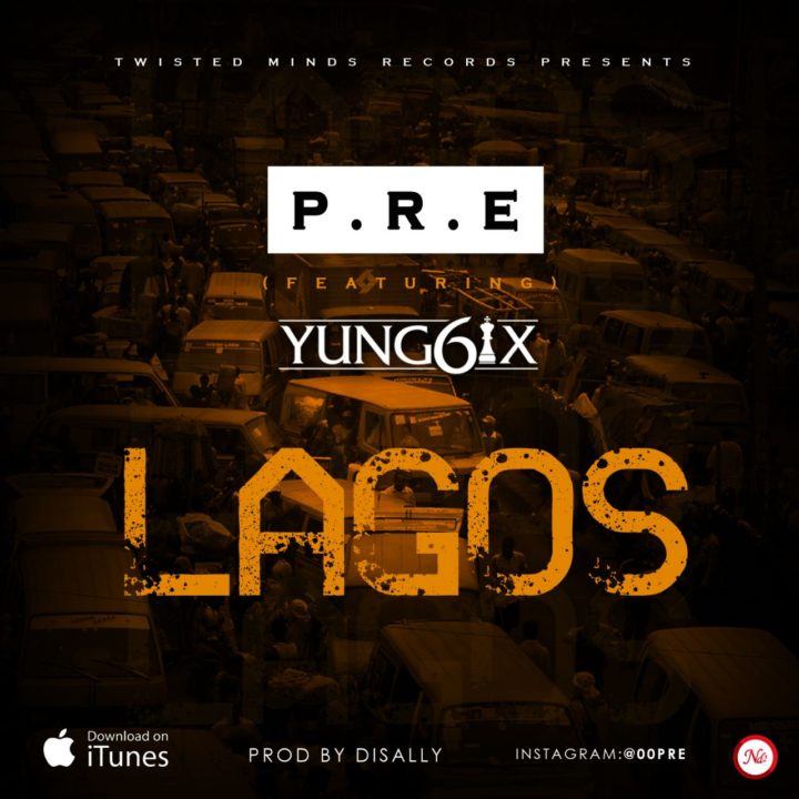 P.R.E ft. Yung6ix - LAGOS