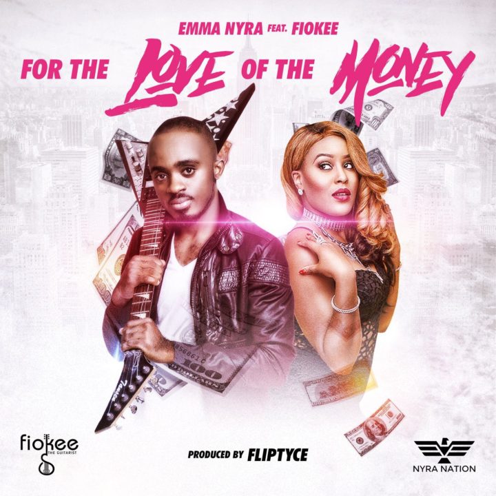 Emma Nyra ft. Fiokee - For The Love Of The Money