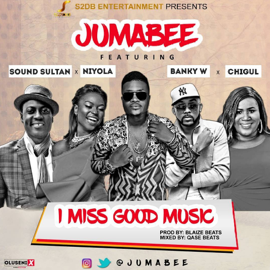 Jumabee ft. Banky W, Sound Sultan, Niyola & Chigurl - I Miss Good Music