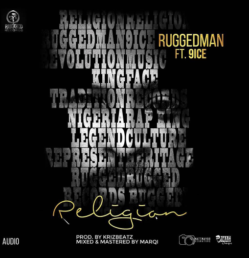 Ruggedman ft. 9ice - Religion (prod. KrizBeatz)