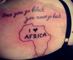 I-love-Africa-in-African-outline-map-with-text-Once-you-go-black-you-never-go-back-tattoo-on-back
