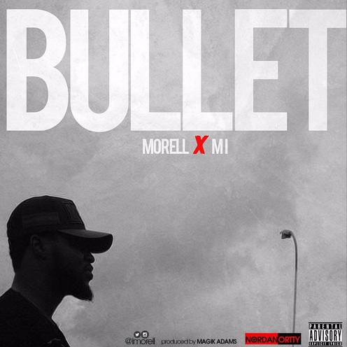 Morell ft. M.I Abaga - Bullet (prod. Magikadam)