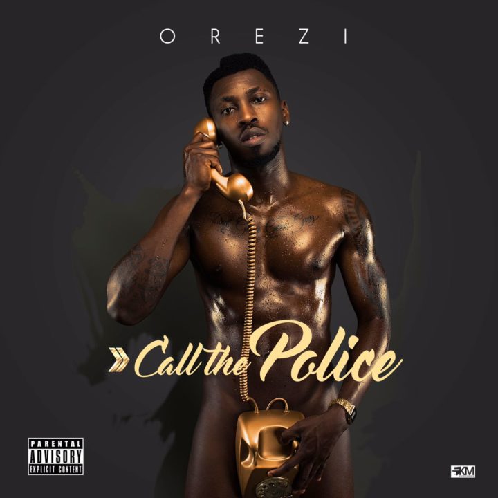 Orezi - Call The Police (Prod. Mystro)