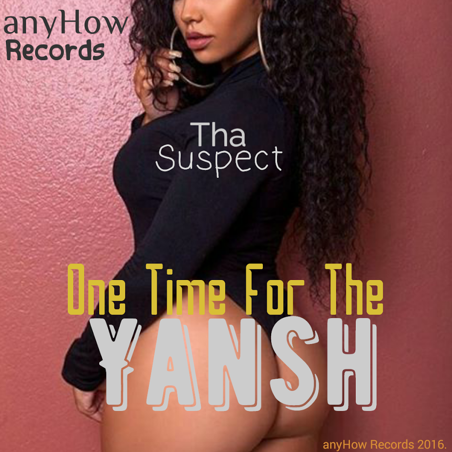 Tha Suspect One Time For The Yansh