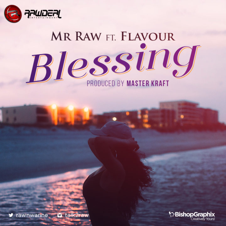 Mr. Raw ft. Flavour - Blessing (prod. Masterkraft)