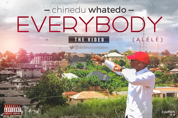 VIDEO: Chinedu Whatedo – Everybody (Alélé)