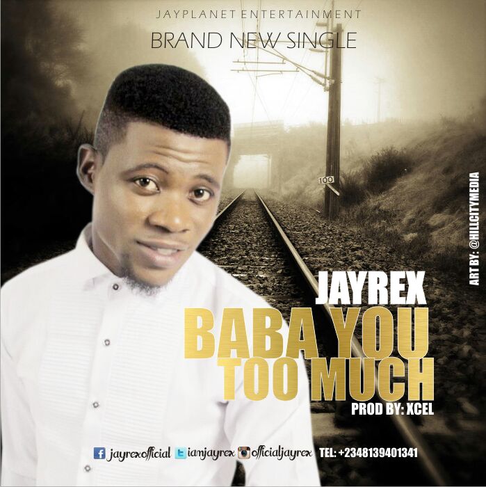 Jayrex - Baba You Too Much