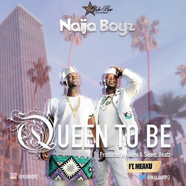 VIDEO: Naija Boyz – Queen To Be