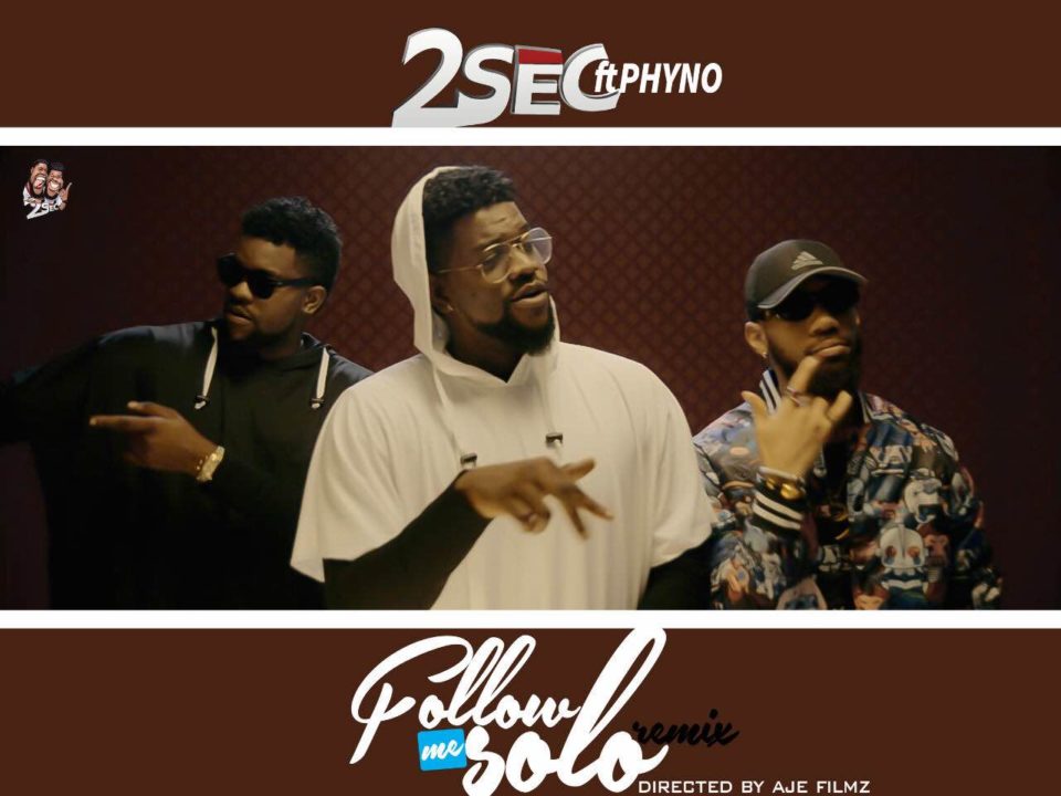 VIDEO: 2Sec ft. Phyno - Follow Me Solo (Remix) 