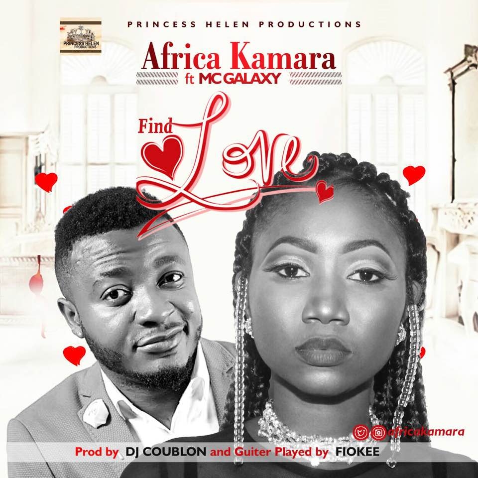 Africa Kamara ft. MC Galaxy – Find Love