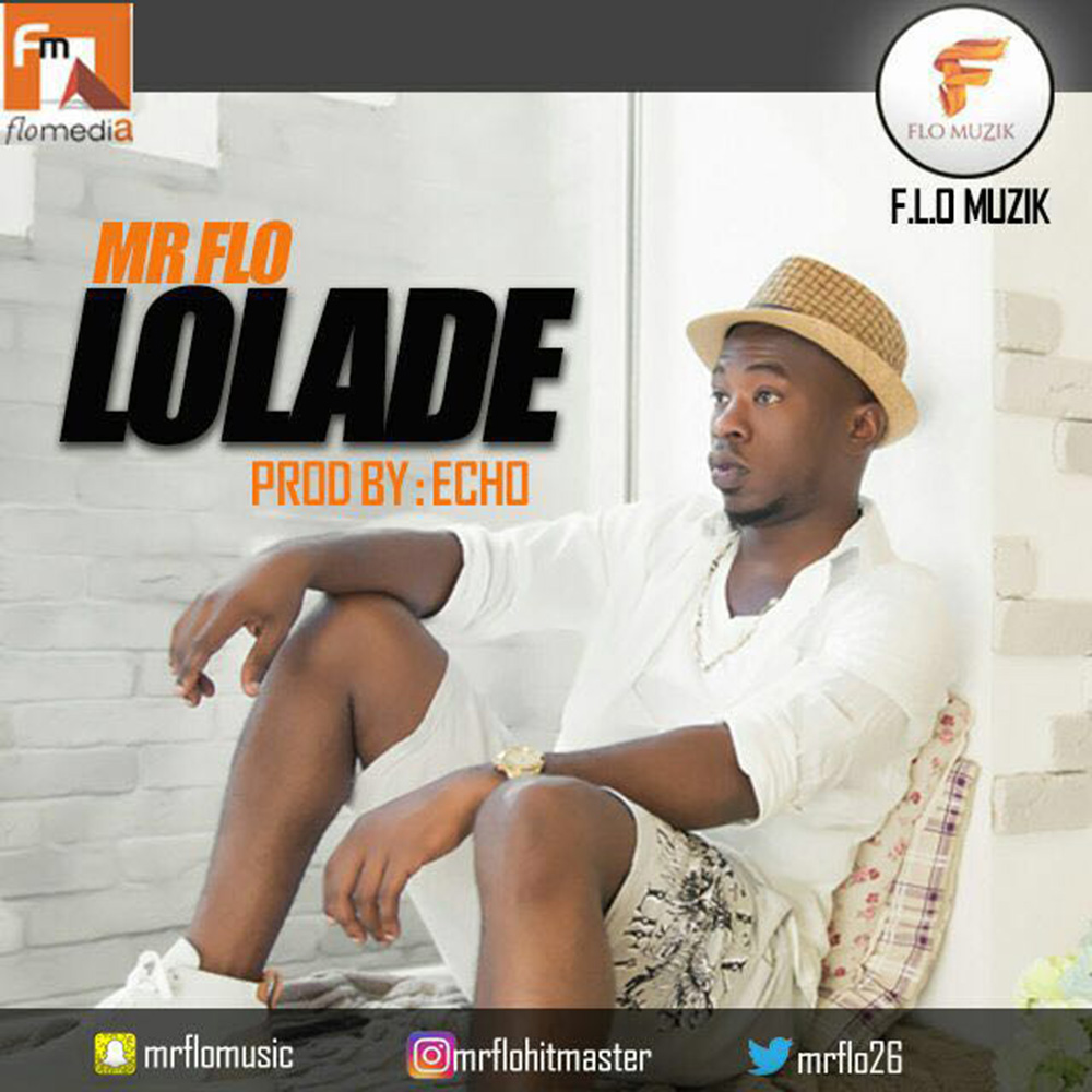 VIDEO: Mr. Flo – Lolade