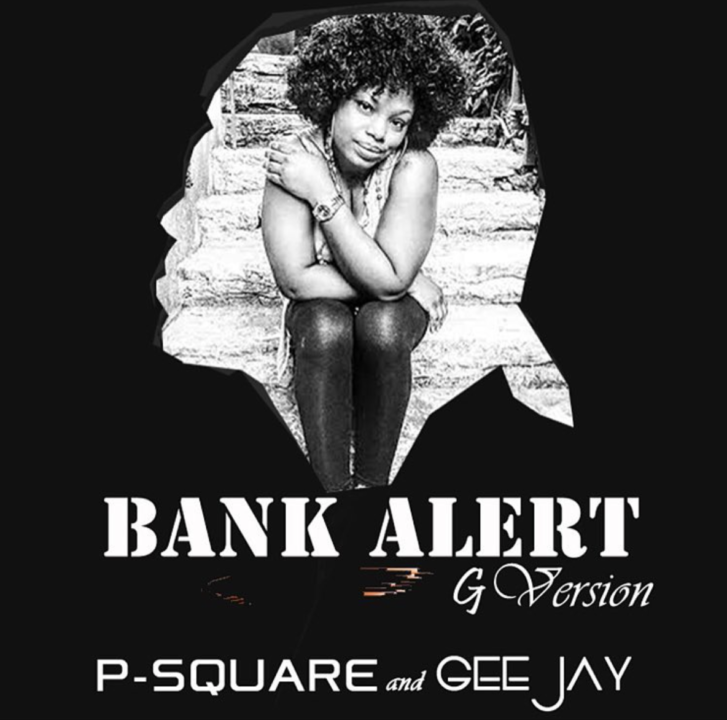 P-Square X Gee Jay - Bank Alert (G-Version)