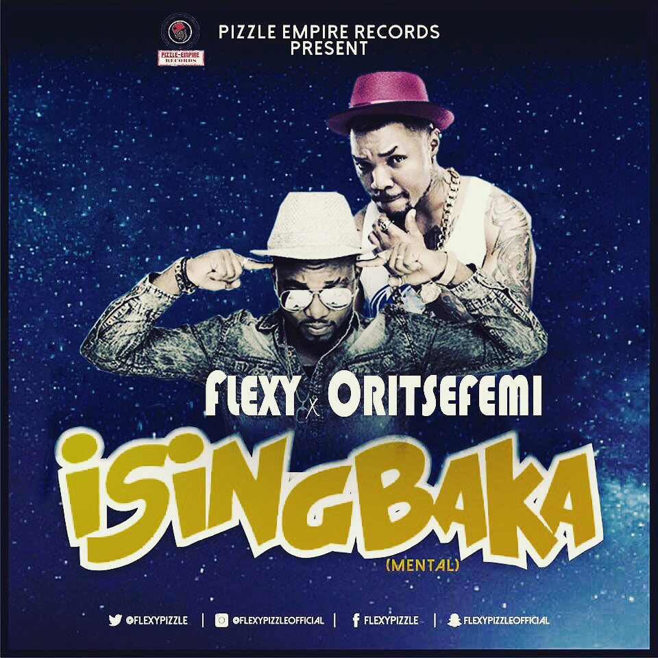 Flexy – Isingbaka ft. Oritsefemi